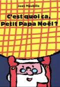 C'est quoi ça, Petit Papa Noël ?-maubille-livre jeunesse