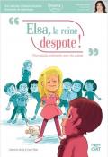 Elsa, la reine despote ! : plus jamais méchante avec les autres-aliotta-blain-livre jeunesse