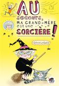 Au secours, ma grand-mère est une sorcière !-le gallo-livre jeunesse