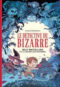 Le détective du bizarre (T. 1). Billy Brouillard et la chasse aux fantômes-bianco-livre jeunesse