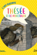 L'art raconte Thésée et le Minotaure-barbereau-livre jeunesse