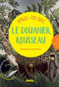 Amuse-toi avec le Douanier Rousseau-andrews