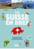 La Suisse en bref : nature, économie, cantons, gastronomie, l'essentiel en un clin d'œil !-may-maggy-livre jeunesse