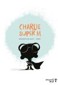 Charlie super M-del mazo-guridi-livre jeunesse