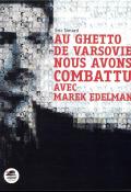 Au ghetto de Varsovie : nous avons combattu avec Marek Edelman-simard-livre jeunesse