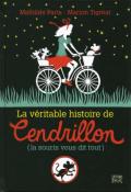 La véritable histoire de Cendrillon (la souris vous dit tout)-paris-tigreat-livre jeunesse