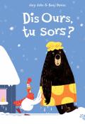 Dis Ours, tu sors - John - Davies - Livre jeunesse