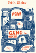 Charlie Fischer et le gang des Whiz-meloy-ellis-livre jeunesse