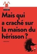 Mais qui a craché sur la maison du hérisson ?-dedieu-livre jeunesse