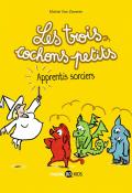 Les trois cochons petits (T. 5). Apprentis sorciers-van zeveren-livre jeunesse