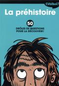 La préhistoire :50 drôles de questions pour la découvrir-terral-boistreau-livre jeunesse