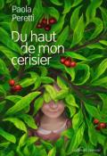 Du haut de mon cerisier - Peretti - Rabei - Livre jeunesse