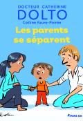 Les parents se séparent-dolto-faure-poiree-robin-livre jeunesse