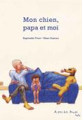 Mon chien, papa et moi-frier-daniau-livre jeunesse