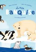 La p'tite banquise : les animaux du froid-lescroart-du colombier-livre jeunesse