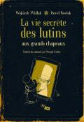 La vie secrète des lutins aux grands chapeaux-widlak-pawlak-livre jeunesse