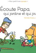 Ecoute papa qui jardine et qui joue-moreau-dutertre-livre jeunesse