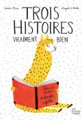 Trois histoires vraiment bien-baer-le huche-livre jeunesse