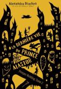 La terrifiante histoire de Prosper Redding (T. 2). La dernière vie du prince Alastor-bracken-livre jeunesse