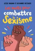 Les mots pour combattre le sexisme - Magana - Messager - Syros - Livre Jeunesse