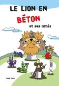 Le lion en béton et ses amis - Toshi Toshi - Livre jeunesse