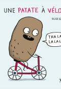 Une patate à vélo - Elise Gravel - Alice Jeunesse - Livre Jeunesse