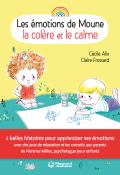 Les émotions de Moune. La colère et le calme-alix-frossard-livre jeunesse