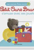 Petit Ours Brun s’amuse avec ses jouets-bour-livre jeunesse