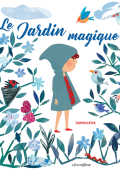 Le jardin magique - Lemniscates - Livre jeunesse