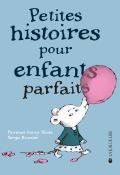 Petites histoires pour enfants parfaits-parry heide-ruzzier-livre jeunesse