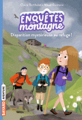 Enquêtes à la montagne (T. 2). Disparition mystérieuse au refuge !-Bertholet-Riemann-Livre jeunesse