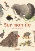 Sur mon île - Myung-Ae Lee - La Martinière Jeunesse - Livre jeunesse - Littérature jeunesse - Album jeunesse