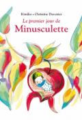 Le premier jour de Minusculette-kimiko-davenier-livre jeunesse