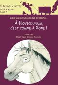 Caius Julius Cavalcadus présente... A Noviodunum, c'est comme à Rome ! (T. 4)-Dao-Reymonde-livre jeunesse
