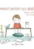 Comment on fait les bébés ?-Jameson-Legrand-Livre jeunesse