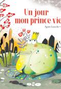 Un jour mon prince viendra - Agnès Laroche - Fabienne Brunner - Talents hauts - littérature jeunesse - livre jeunesse - album jeunesse
