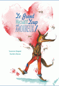 Le Grand Méchant Loup est amoureux-Bogeat-Devos-Livre jeunesse