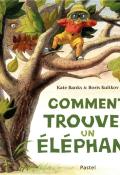 Comment trouver un éléphant-Banks-Kulikov-Livre jeunesse