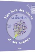 Mon livre des odeurs des couleurs. Le jardin-Mr Iwi-Livre jeunesse