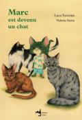 Marc est devenu un chat - Luca Tortolini - Valeria Suria - Notari - Livre jeunesse