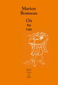 Où tu vas-Bonneau-Livre jeunesse