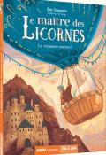 Le maître des licornes (T. 4). Le royaume menacé-Sanvoisin-Frenna-Livre jeunesse