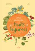 Tout savoir sur les fruits et légumes-Resplandy-Taï-Taccone-Livre jeunesse