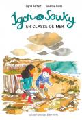 Igor et Souky. Igor et Souky en classe de mer-Baffert-Bonini-Livre jeunesse