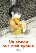 Un oiseau sur mon épaule-Delacroix-Livre jeunesse