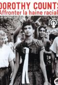 Dorothy Counts : affronter la haine raciale-Fontenaille-Livre jeunesse