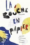 La bouche en papier Thierry-Cazals-Livre jeunesse