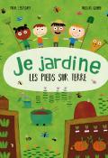 Je jardine les pieds sur terre-Lescroart-Gouny-Livre jeunesse