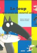 Le loup qui avait un nouvel ami - Lallemand - Thuillier - Livre jeunesse