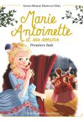 Marie-Antoinette et ses soeurs (T. 2). Premiers bals - Desplat-Duc - Le Lapain - Livre jeunesse